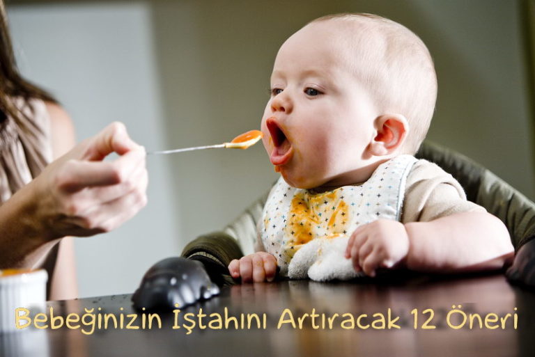 Bebeğinizin İştahını Artıracak Öneriler